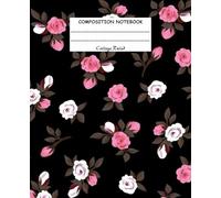 Composition Notebook College Ruled: Beautiful Pink Flowers Notebook_100 Pages | 7.5 x 9.25"in | for Girls, Teens ,Students ,School, Work and College.