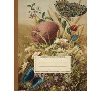 Composition Notebook College Ruled: Bee & Butterfly Vintage Botanical Illustration | Cute Floral Aesthetic Journal for School, College, Office, and Work | Wide Lined | 110 Pages | Size: 7.5" x 9.25"