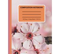 Composition Notebook College Ruled: Blush Blooms | A Notebook of Grace and Beauty Journal for School, College, Office or Work