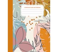 Composition Notebook College Ruled: Boho flower 3 | Cute Floral Aesthetic Journal For School, College, Office, Work: A charming and stylish notebook ... for writing, planning, and note-taking.
