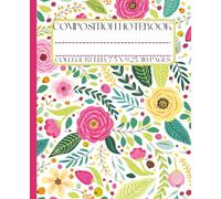 Composition Notebook College Ruled: Bright Pink Floral Botanical Illustration | Beautiful Flower Aesthetic Journal for College, School, Office and Work