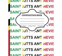 Composition Notebook College Ruled: Celebrating Caribbean Culture - St. Kitts and Nevis - Stylish Notebook for Back to School, College, Office Work, & Personal Use