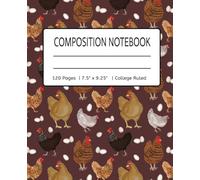 Composition Notebook College Ruled: Charming & Cute Chicken-Themed Journal for School, Office, or Daily Writing | 7.5" x 9.25" | 120 Pages