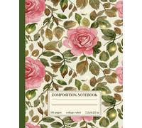 Composition Notebook College Ruled: Classic Rose Flower Vintage Botanical Illustration | Cute Floral Aesthetic Journal For Girls, Teens, Women | Wide Lined