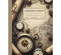 composition notebook college ruled: Classic Writing Journal with vintage Compass and Map Design for School, Office and Daily Notes