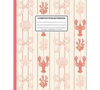 Composition Notebook College Ruled: Coastal Coquette Pattern with Bow, Seashell, Starfish & Lobster: Cute Aesthetic Journal for School, Work & Everyday Notes