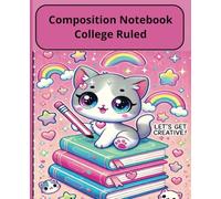 Composition Notebook College Ruled: College Ruled Cute Kitty, Kawaii Flower, Heart, and Rainbow Pattern Pink Pastel Composition Book