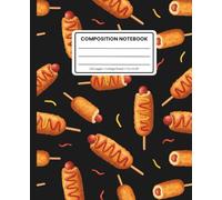 Composition Notebook College Ruled: Corndog Pop Art Pattern: Fried Food Cartoon Aesthetic Journal for School, Notes, Creative Writing, or Daily Use | Fun Retro Foodie Vibes