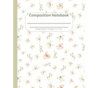 Composition Notebook College Ruled: Cottagecore aesthetic farmhouse style soft peach and green vintage flowers notebook | French inspired shabby chic illustration journal for college, work or school