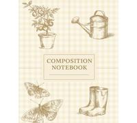 Composition Notebook College Ruled: Cottagecore Beige Garden | Vintage Aesthetic Journal with Gingham Pattern | For Journaling, School, College, ... perfect for note-taking, studying.