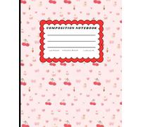 Composition Notebook College Ruled: Cute Cherry Coquette Notebook - Kawaii Pink Girly Journal with Bows, Hearts & Cupcakes