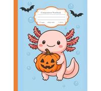 Composition Notebook College Ruled: Cute Halloween Kawaii Axolotl Cover, Fun Aesthetic Journal for Kids, Teens & Axolotl Lovers - for College, School, Office & Work (7.5x9.25) 110 Pages