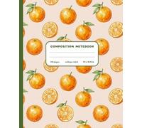 Composition Notebook College Ruled: Cute Orange Journal Notebook with Citrus Fruit Cover Design | Aesthetic Lined Cottagecore Composition Book for ... Notebook for Girls, Women, Teens & Students