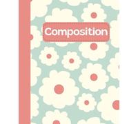 Composition Notebook: College Ruled Cute Pink and White Flower Pattern Composition Book | Kawaii Aesthetic Journal for Work or School