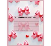 Composition Notebook College Ruled: Cute Pink Bow Design - Pretty Girly Notebook for Women, Teen Girls, Back to School, College, Work, or Daily ... journaling, schoolwork, or office use