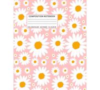 Composition Notebook College Ruled - Cute Pink Daisy Notebook 7.5 x 9.25 for Girls, Teens & Women: Pretty Pastel Daisy Flower Journal - 110 Lined Pages, White Paper, Wide Ruled for School & Writing