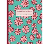 Composition Notebook College Ruled: Cute Pink Flowers Teen Girl Lined Journal Notepad with Flower Pattern for School, Colleges, Homeschool, Study, Test Preparation & Projects