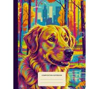 Composition Notebook College Ruled: Dog in an Urban Park - Vibrant Pop-art Illustration | Lined Paper Journal For School, College, Office, Work - 7.5" x 9.25" - 110 Pages