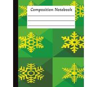 Composition Notebook, College Ruled, Festive Green and Yellow Snowflake Design: Cute Seasonal Notebook - Great Gift for Kids, Teens, and Writers, 7.5" x 9.25", 120 Pages