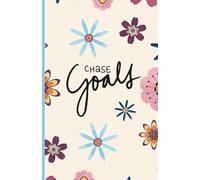 Composition Notebook College Ruled: Floral ¨Chase Goals¨: Flower Pattern Cute Aesthetic notebook. Lined paper 100 pages for students and kids