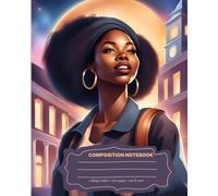 Composition Notebook: College Ruled For Black Female Scholars | High schoolers, College and Grad students | Sophisticated Stylish Notebook | 8x10 inches