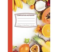 Composition Notebook College Ruled: Fruit Fiesta | A Notebook Bursting with Color and Creativity for School, College, Office or Work