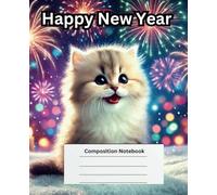 Composition Notebook College Ruled: Happy New Year Notebook - Cute Kitten - College Ruled