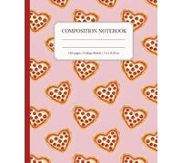 Composition Notebook College Ruled: Heart Shaped Pizza Pattern: Cute Food Aesthetic Journal for School Writing Notes