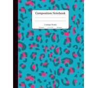 Composition Notebook College Ruled: Hot Pink Aqua Leopard Print Journal for Students & Professionals, for Girls, Teens and Women