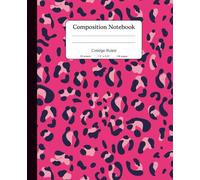 Composition Notebook College Ruled: Hot Pink Leopard Print Animal Pattern Journal for School & Work, for Girls, Teens and Women