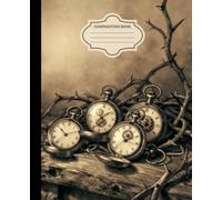 Composition Notebook: College Ruled Journal, 110 Pages, 7.5 x 9.25 in - Vintage Pocket Watch & Thorns Cover, Gothic Steampunk Aesthetic Clock Diary, Matte Finish