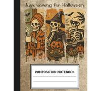 Composition Notebook College Ruled: Just Waiting For Halloween - Vintage Halloween Journal with Skeletons & Pumpkins: Wide Lined: Spooky Autumn ... & Daily Writing | Fun Fall Notes & Journaling