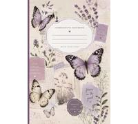Composition Notebook College-Ruled: Lavender-Themed, Inspirational Quotes | Elegant Butterfly Journal for School, College, Office, and Work: For Lovers of Butterflies, Romance, and Good Vibes