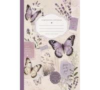 Composition Notebook College-Ruled: Lavender-Themed, Inspirational Quotes | Elegant Butterfly Journal for School, College, Office, and Work: For ... of Butterflies, Romance, and Good Vibes