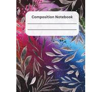 Composition Notebook: College Ruled Lined Journal, 8.25 x 11 inches, 120 Pages, Aesthetic Abstract Floral Cover