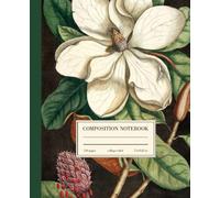 Composition Notebook College Ruled: Magnolia Flower Vintage Botanical Illustration | Cute Aesthetic Journal For Girls, Teens, Women | Wide Lined