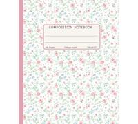 Composition Notebook College Ruled: Micro Pink Roses, Minimalist Ditsy Botanical, Aesthetic Dainty Floral Journal for Nurses, Teachers & Students