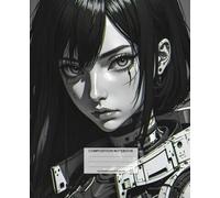 Composition Notebook College Ruled: Monochrome Anime Girl Art. Minimalist Black & White Journal for Artists, Writers, and Students | 100 Pages