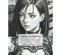 Composition Notebook College Ruled: Monochrome Anime Girl Art. Minimalist Black & White Journal for Artists, Writers, and Students | 100 Pages