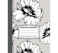 Composition Notebook College Ruled: Monochrome Blooms | A Notebook of Timeless Elegance for School, College, Office or Work