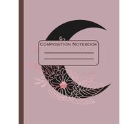 Composition Notebook College Ruled: Moon Flowers Illustration | Aesthetic Journal For School, College, Office, Work | Wide Lined