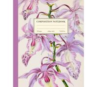 Composition Notebook College Ruled: Pink Orchid Vintage Flower Botanical Illustration | Cute Floral Aesthetic Journal For Girls, Teens, Women | Wide Lined