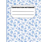Composition Notebook College Ruled - Porcelain Blue Floral Pattern, 100 Pages, 7.5 x 9.25 Inch: Elegant Chinese Porcelain Style Notebook for Journaling, Note-Taking, Writing, or School