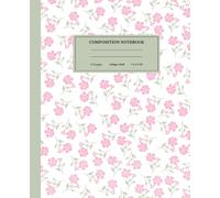 Composition Notebook College Ruled: Pretty Pink Floral Notebook| Vintage Flower Design Journal for Girls, Teens, and Women