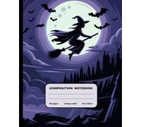 Composition Notebook College Ruled: Spooky Cute Witchy Journal for School & Notes | Halloween Themed Goth Notebook with Moon & Broomstick Art | Black ... Notebook for Girls, Teens, Students & Women