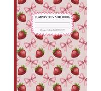 Composition Notebook College Ruled: Strawberry & Coquette Bows Pattern: Cute Pink Aesthetic Journal for School, Notes & Everyday Writing