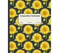 Composition Notebook College Ruled: Sunflower Journal Floral Aesthetic Lined Notebook for School or Everyday Writing | Black and Yellow Cozy Notebook ... Composition Book for Girls, Teens & Women
