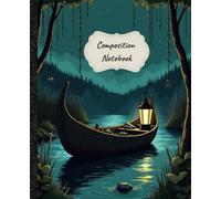 Composition Notebook College Ruled: Swamp Boat Journal | Mystical Aesthetic | 7.5 x 9.25 Inches, 100 Pages: Notebook for School, Office, or Personal Use | For Dark Academia & Nature Lovers