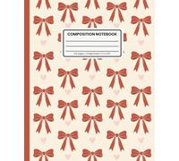 Composition Notebook College Ruled: Terracotta Bows & Hearts Pattern on Cream: Cozy Coquette Aesthetic Journal for School, Writing & Everyday Notes