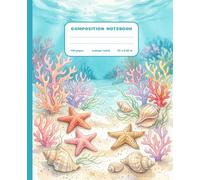 Composition Notebook College Ruled: Underwater World Aesthetic Notebook for Girls, Women & Teens | Cute Ocean Themed Lined Journal for School, College, Work | Stylish Sea Summer Gift for Students
